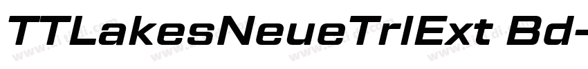 TTLakesNeueTrlExt Bd字体转换